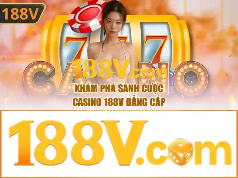 slot 188v – Trải nghiệm đỉnh cao và lợi ích cạnh tranh