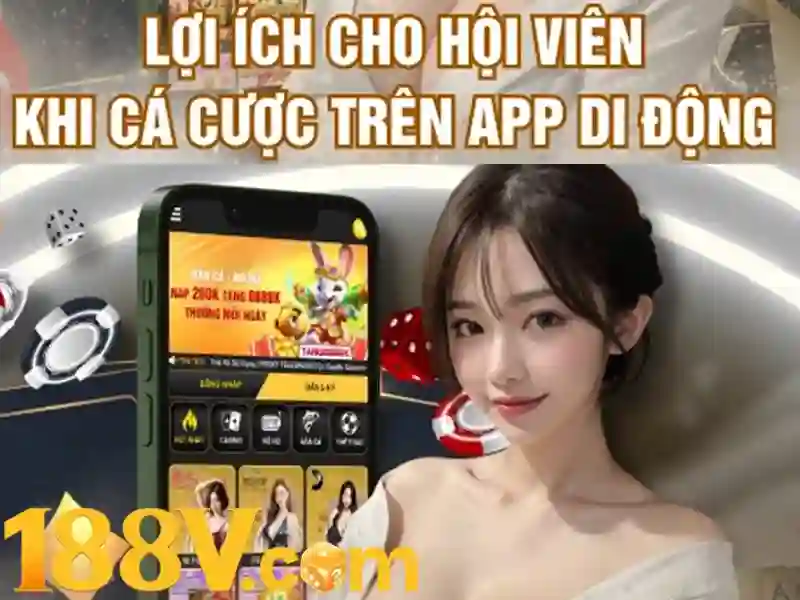 app 188v – Trải nghiệm đột phá và cộng đồng năng động